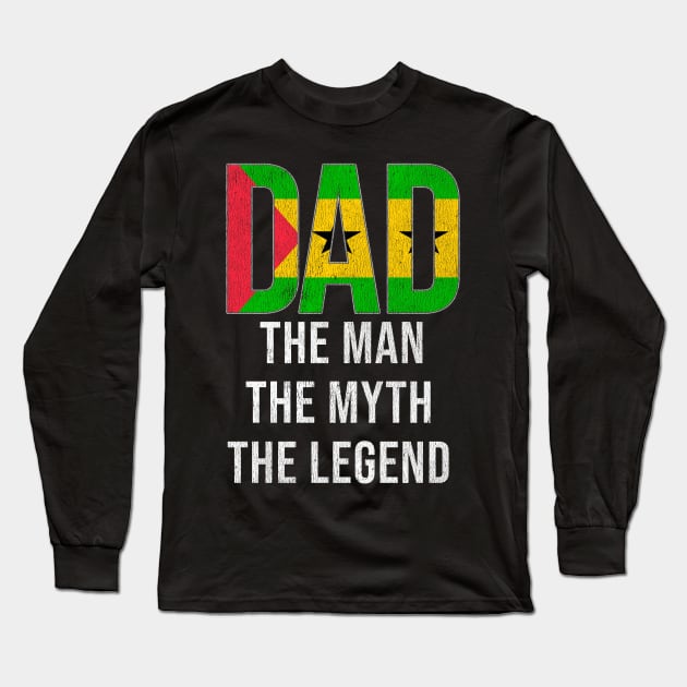 Sao Tomean Dad The Man The Myth The Legend - Gift for Sao Tomean Dad With Roots From Sao Tomean Long Sleeve T-Shirt by Country Flags